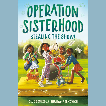 Operation Sisterhood: Stealing the Show! by Olugbemisola Rhuday-Perkovich