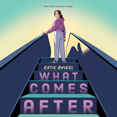 What Comes After by Katie Bayerl