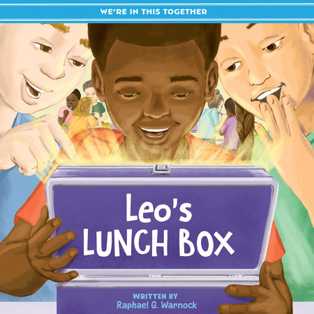 We're in This Together: Leo's Lunch Box by Raphael G. Warnock