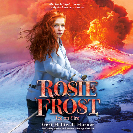 Rosie Frost: Ice on Fire by Geri Halliwell-Horner