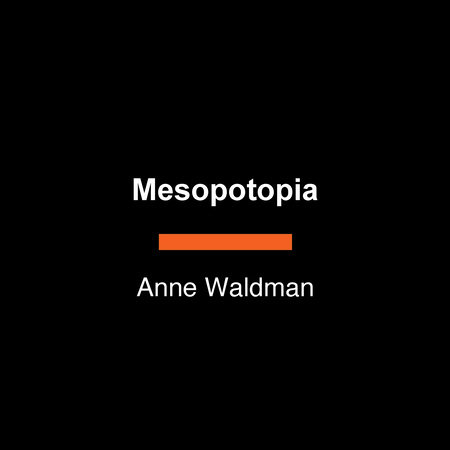 Mesopotopia by Anne Waldman