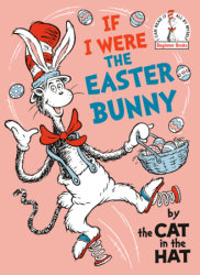 If I Were the Easter Bunny--by the Cat in the Hat