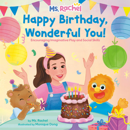 Happy Birthday, Wonderful You!: Encouraging Imaginative Play and Social Skills (Ms. Rachel) by Ms. Rachel