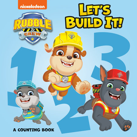 Let's Build It! A Counting Book (PAW Patrol: Rubble & Crew) by Random House