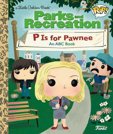 Parks and Recreation: P is for Pawnee: An ABC Book (Funko Pop!) by Golden Books