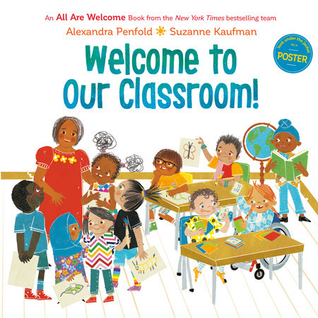 Welcome to Our Classroom! (An All Are Welcome Book) by Alexandra Penfold; illustrated by Suzanne Kaufman