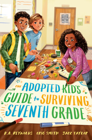The Adopted Kid's Guide to Surviving Seventh Grade by Jazz Taylor, K.A. Reynolds and Eric Smith