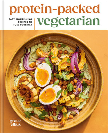 Protein-Packed Vegetarian by Grace Elkus