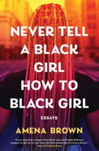 Never Tell a Black Girl How to Black Girl
