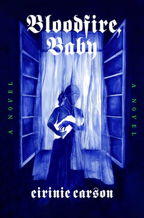 Bloodfire, Baby by Eirinie Carson