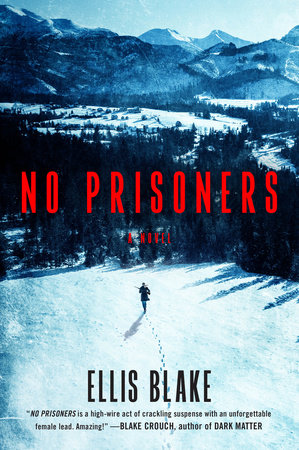 No Prisoners by Ellis Blake