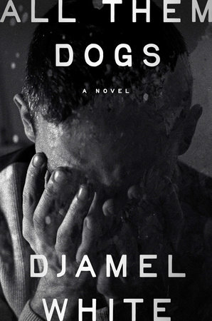 All Them Dogs by Djamel White
