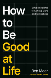 How to Be Good at Life