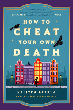 How to Cheat Your Own Death by Kristen Perrin