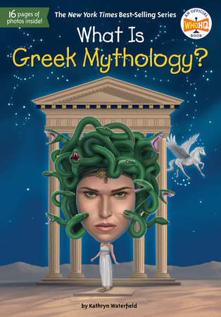 What Is Greek Mythology? by Kathryn Waterfield and Who HQ