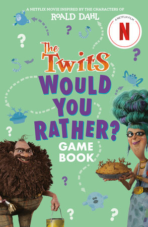 The Twits: Would You Rather? Game Book by Gary Panton and Roald Dahl