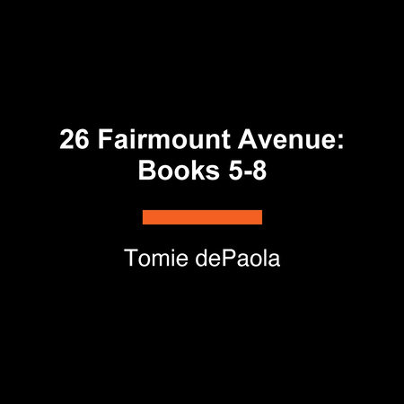 26 Fairmount Avenue: Books 5-8 by Tomie dePaola