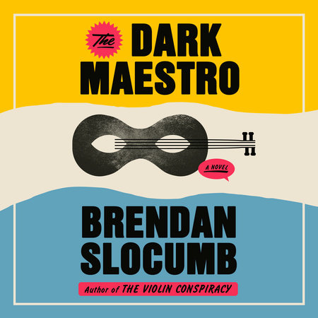 The Dark Maestro by Brendan Slocumb