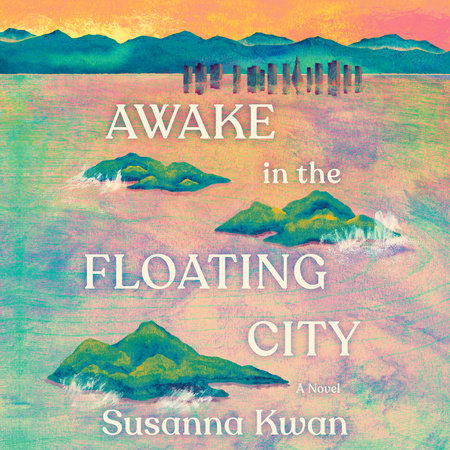 Awake in the Floating City by Susanna Kwan