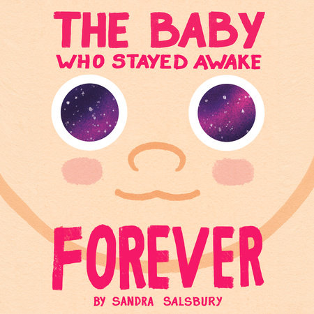 The Baby Who Stayed Awake Forever by Sandra Salsbury