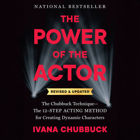 The Power of the Actor, Revised and Updated by Ivana Chubbuck