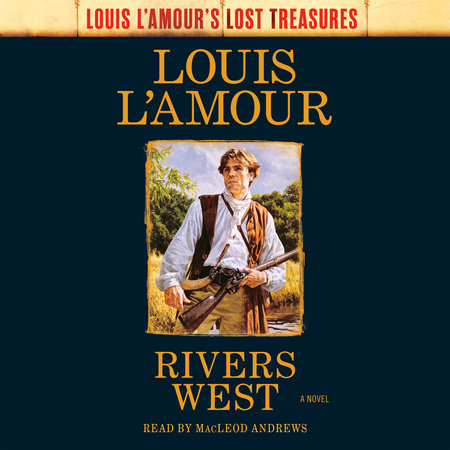 Rivers West (Louis L'Amour's Lost Treasures) by Louis L'Amour