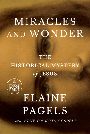 Miracles and Wonder by Elaine Pagels