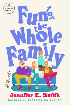 Fun for the Whole Family by Jennifer E. Smith