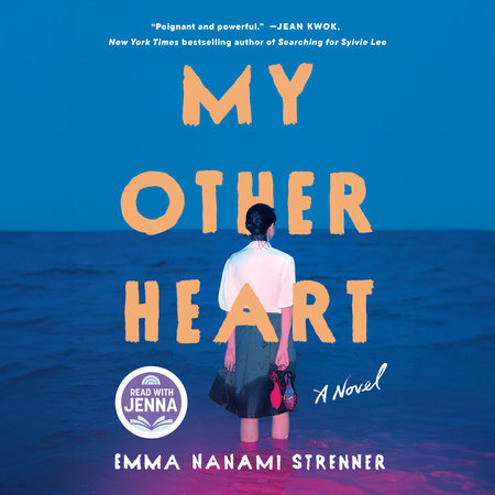 My Other Heart: A Read with Jenna Pick by Emma Nanami Strenner