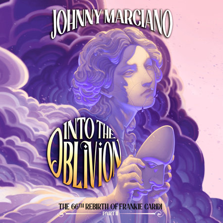 The 66th Rebirth of Frankie Caridi: Into the Oblivion #2 by Johnny Marciano