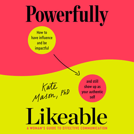 Powerfully Likeable by Kate Mason, PhD