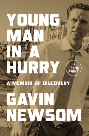 Young Man in a Hurry by Gavin Newsom
