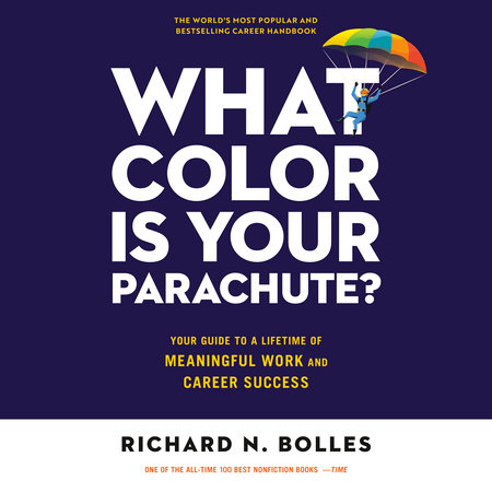 What Color Is Your Parachute? by Richard N. Bolles