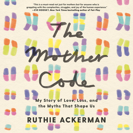 The Mother Code by Ruthie Ackerman
