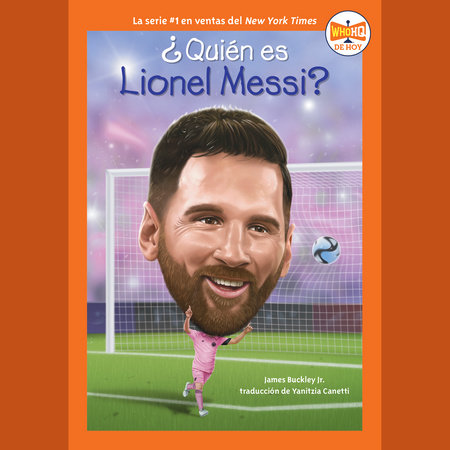 ¿Quién es Lionel Messi? (Who Is Lionel Messi? Spanish Edition) by James Buckley, Jr. and Who HQ