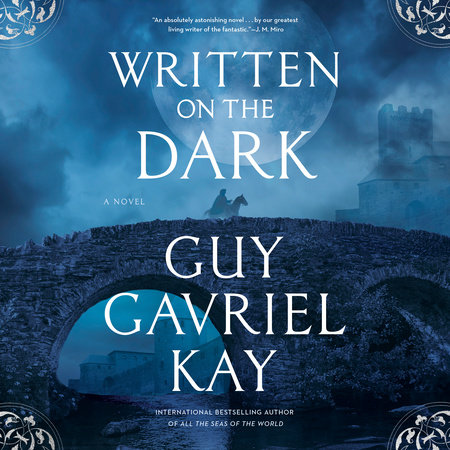 Written on the Dark by Guy Gavriel Kay