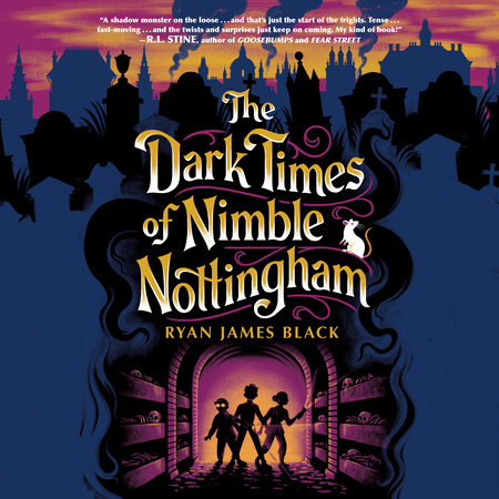 The Dark Times of Nimble Nottingham by Ryan James Black