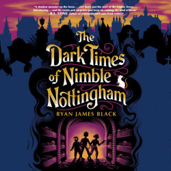 The Dark Times of Nimble Nottingham