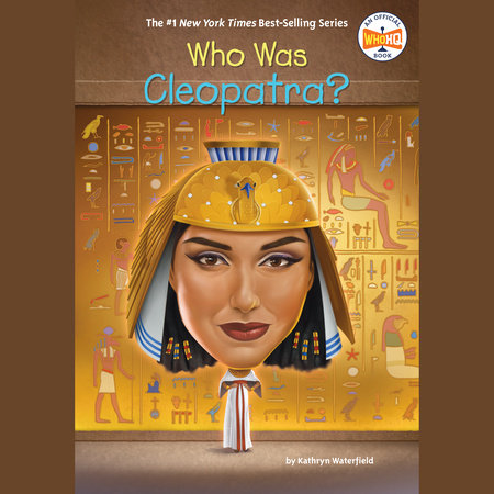 Who Was Cleopatra? by Kathryn Waterfield and Who HQ