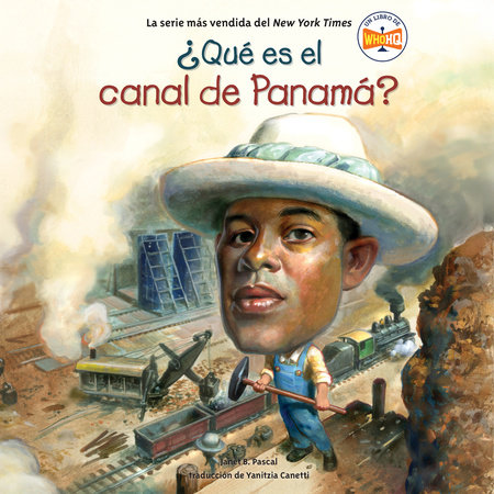 ¿Qué es el canal de Panamá? (What Is the Panama Canal? Spanish Edition) by Janet B. Pascal and Who HQ