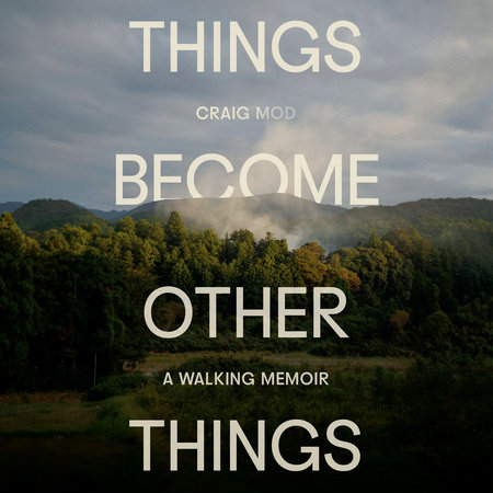 Things Become Other Things by Craig Mod