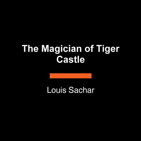 The Magician of Tiger Castle by Louis Sachar