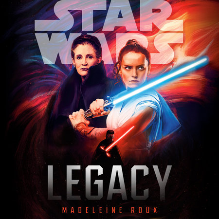 Star Wars: Legacy by Madeleine Roux