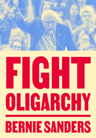 Fight Oligarchy by Senator Bernie Sanders