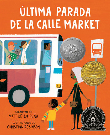 Última parada de la calle Market (Last Stop on Market Street Spanish Edition) by Matt de la Peña
