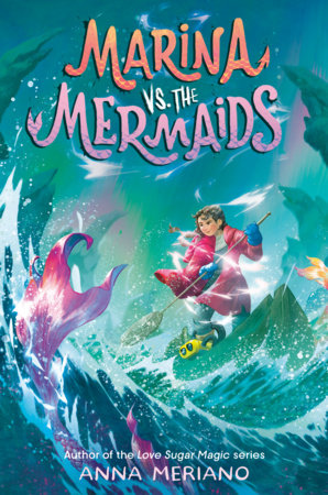 Marina vs. the Mermaids by Anna Meriano