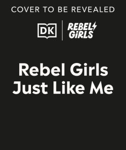 Rebel Girls Just Like Me