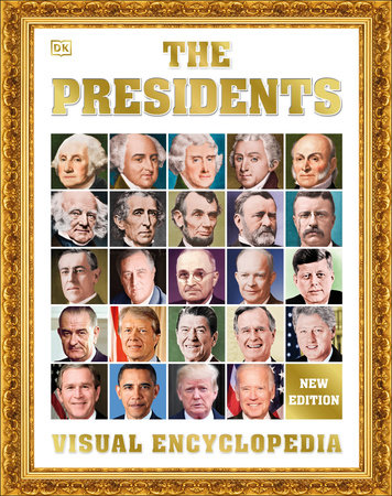 The Presidents Visual Encyclopedia, 3rd Edition by DK
