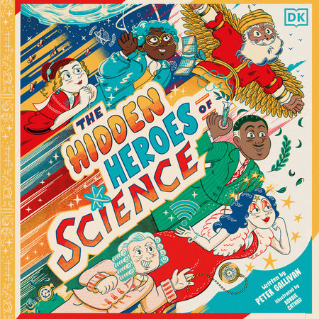 Hidden Heroes of Science by Peter Gallivan