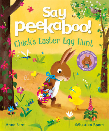 Say Peekaboo! Chick's Easter Egg Hunt by Anne Forni